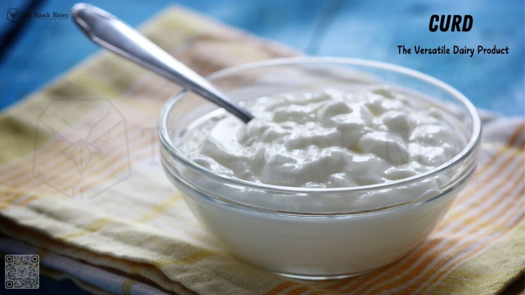 Curd The Versatile Dairy Product