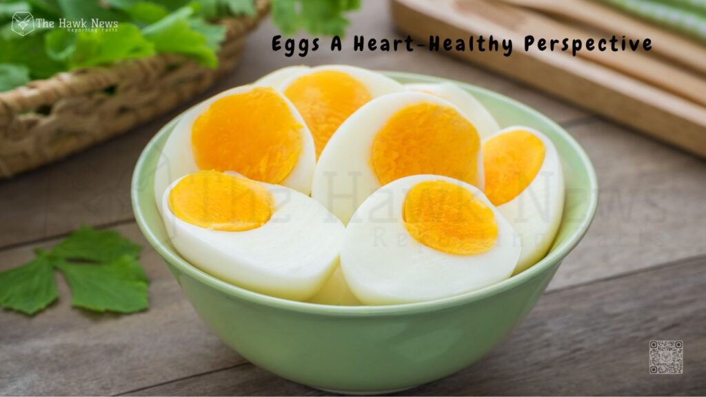 Eggs A Heart-Healthy Perspective