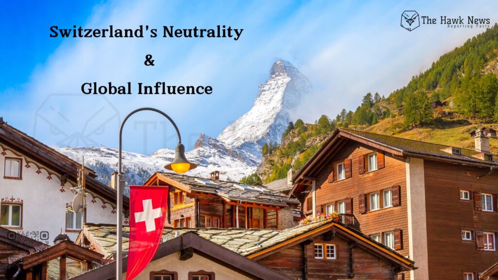 Switzerland's Neutrality & Global Influence