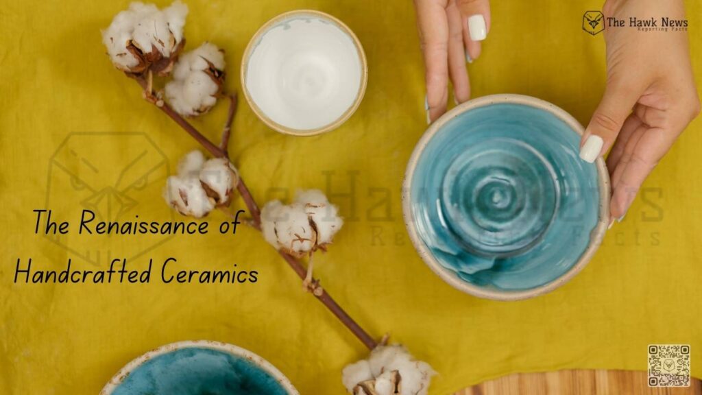 Renaissance of Handcrafted Ceramics