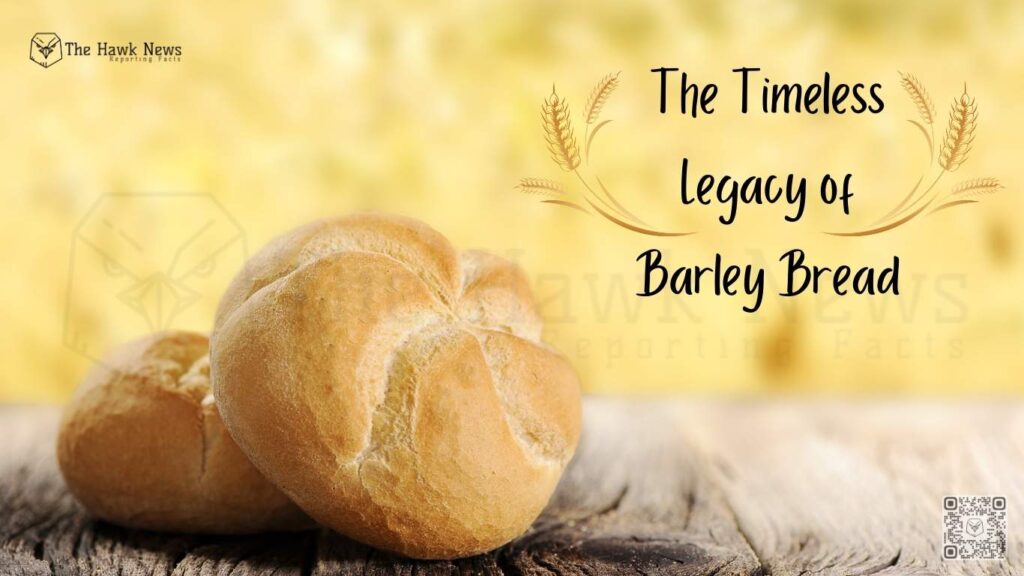 The Timeless Legacy of Barley Bread