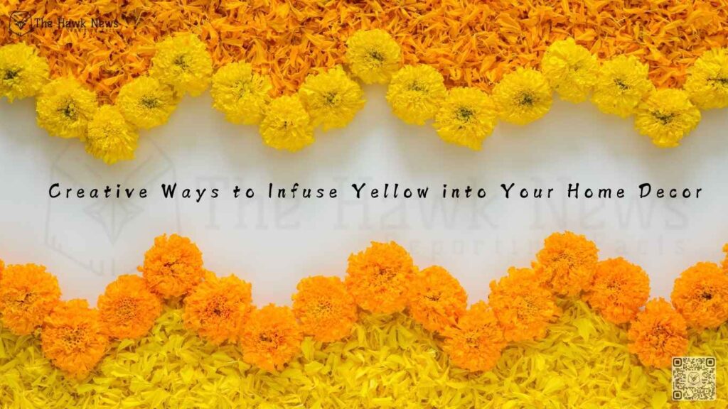 Creative Ways to Infuse Yellow into Your Home Decor