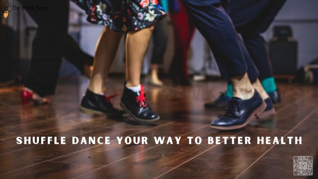 Shuffle Dance Your Way to Better Health