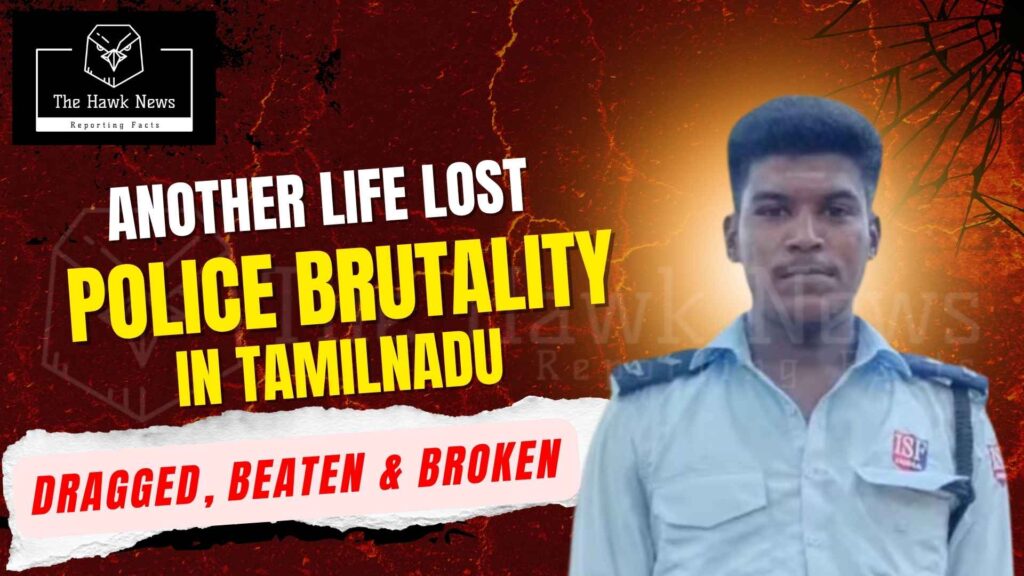 Ajith Kumar’s Death in Custody: Another Life Lost to Police Brutality in Tamil Nadu