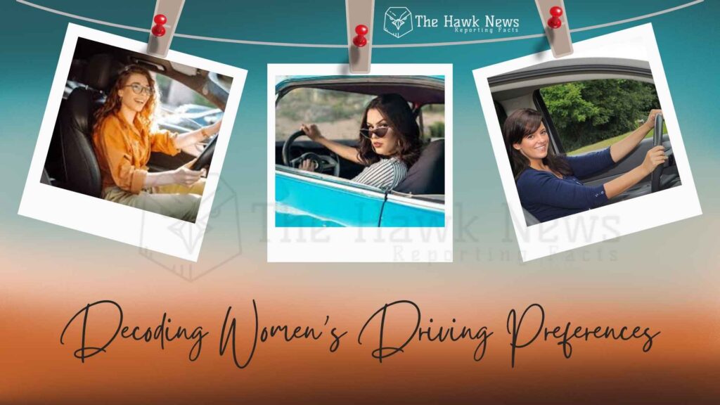 Decoding Women’s Driving Preferences