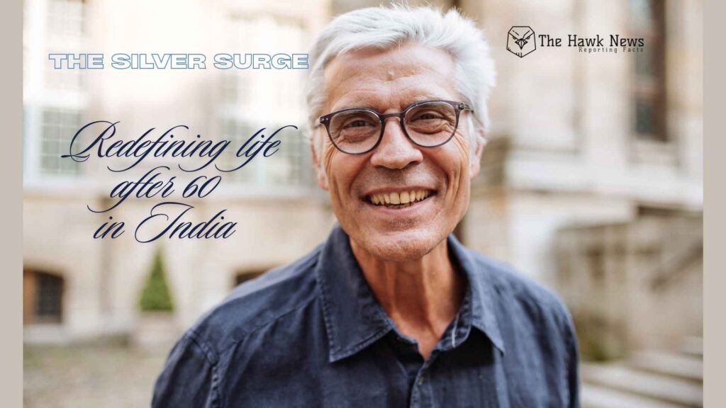 The Silver Surge Redefining life after 60 in India