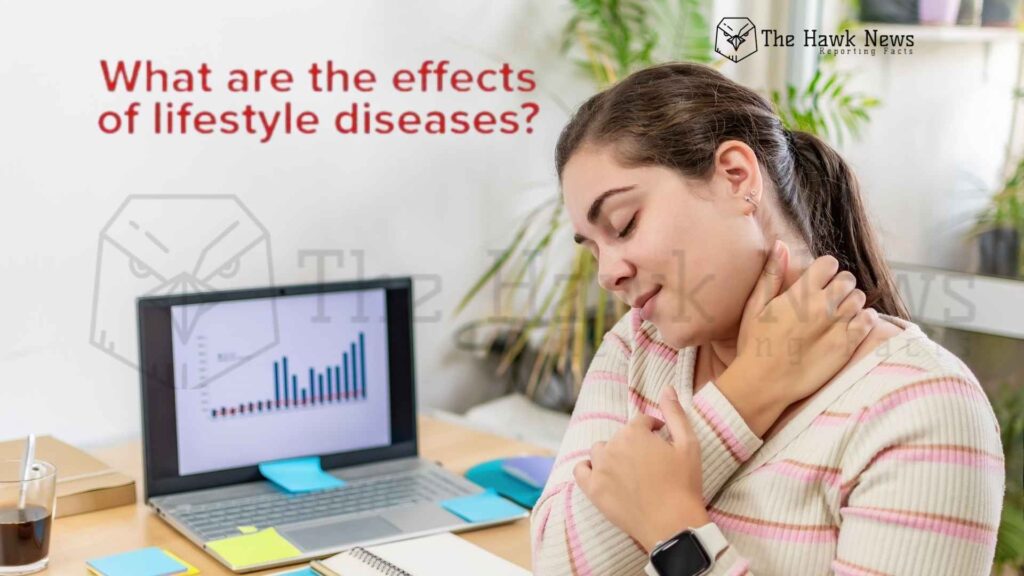 What are the effects of lifestyle diseases