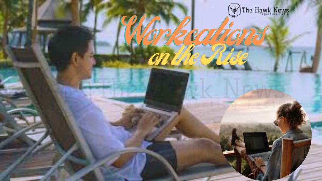 Workcations on the Rise