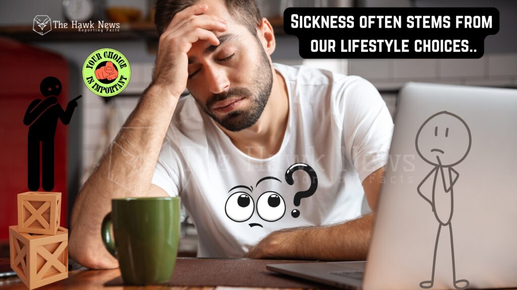 Getting sick often happens because of the choices we make in our lifestyle.