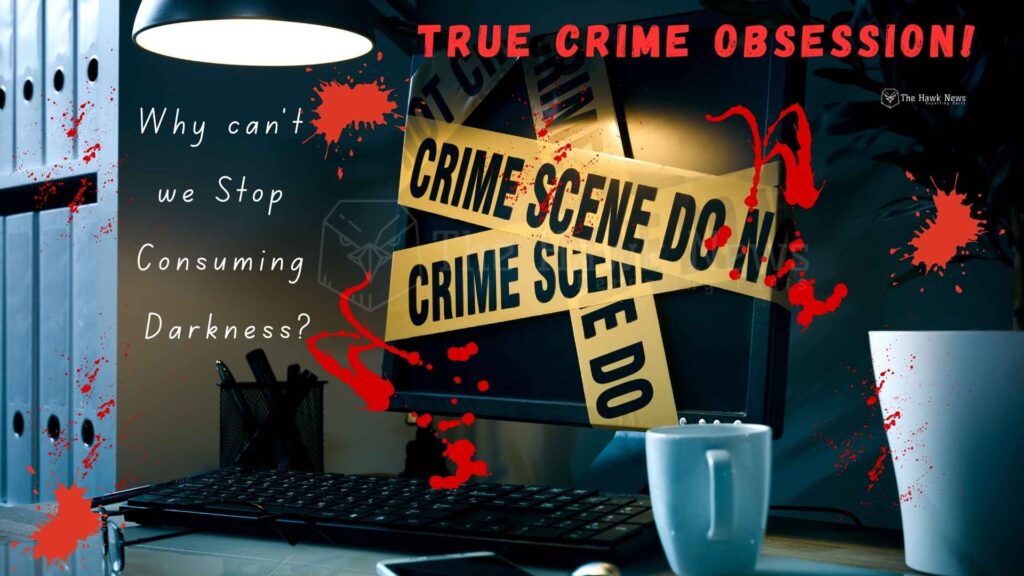True Crime Obsession