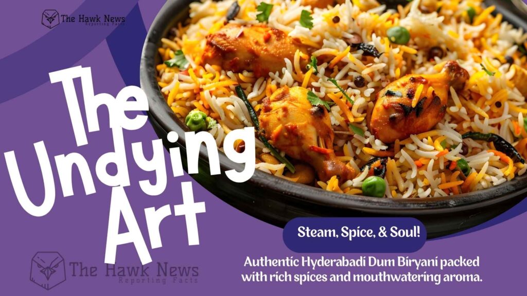 The Undying Art of Hyderabadi Dum Biryani