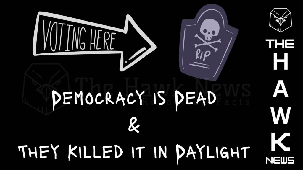 Democracy is Dead & They killed it in Daylight