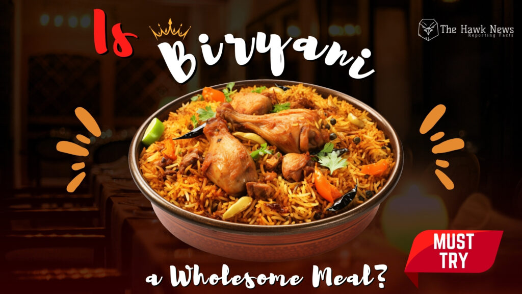 Is Biryani a Wholesome Meal