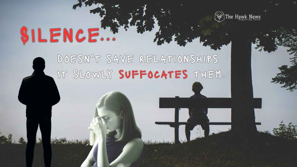 Silence doesn’t save relationships