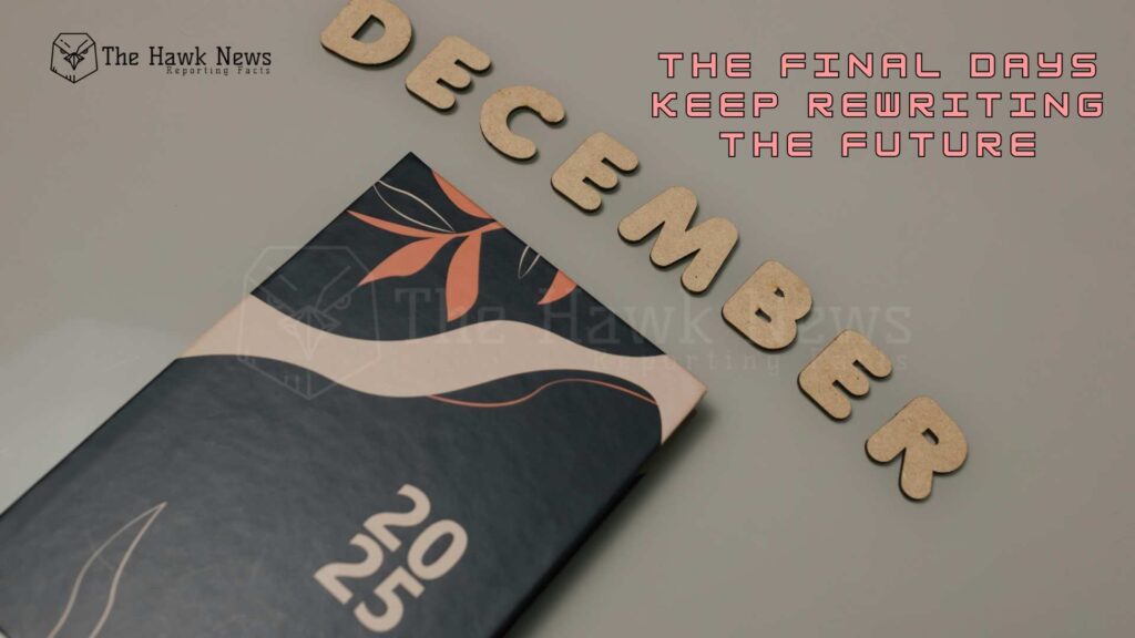 December’s Final Days Keep Rewriting the Future