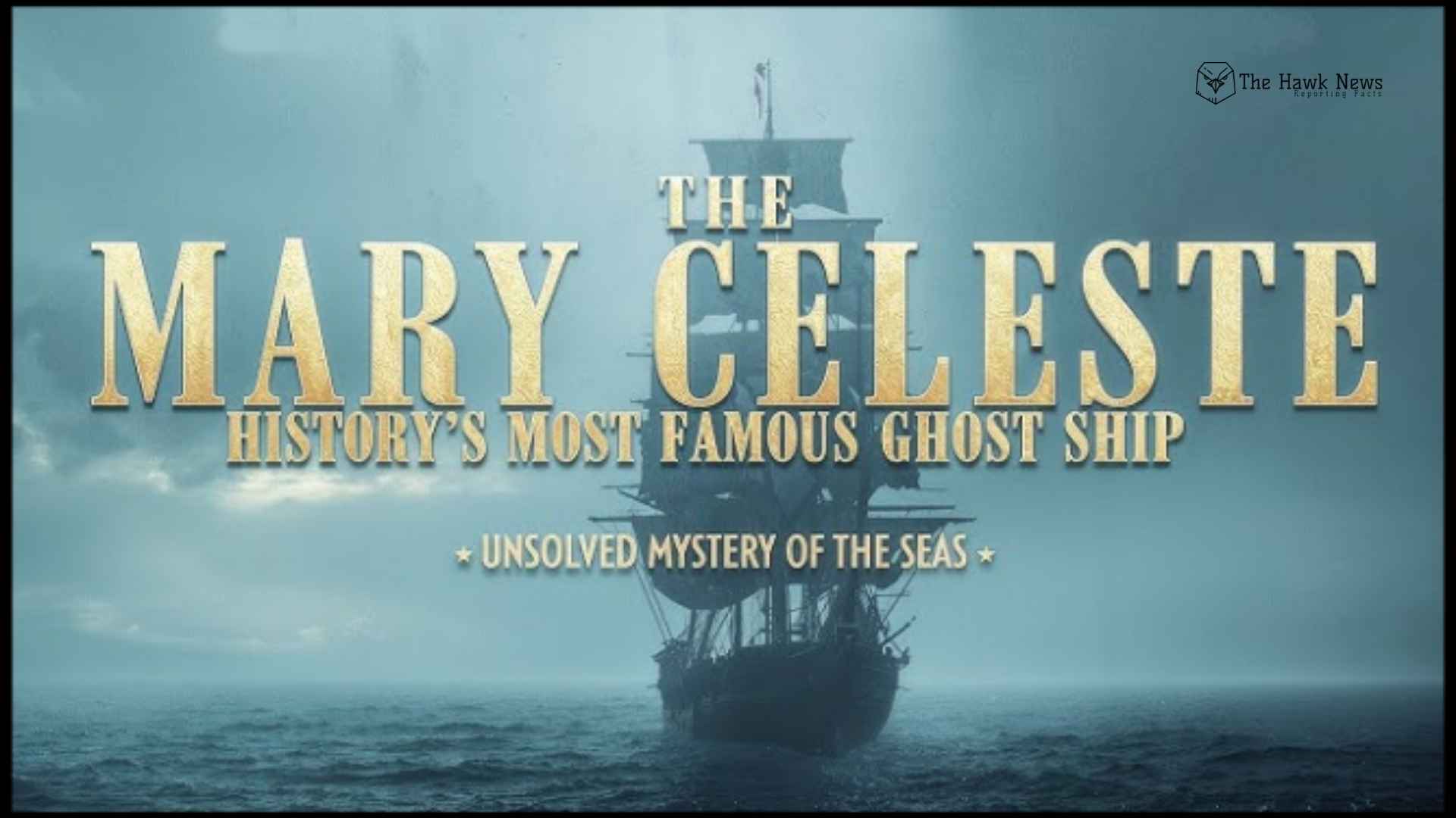 The Vanishing of the Mary Celeste: Inside History’s Most Perplexing Maritime Mystery