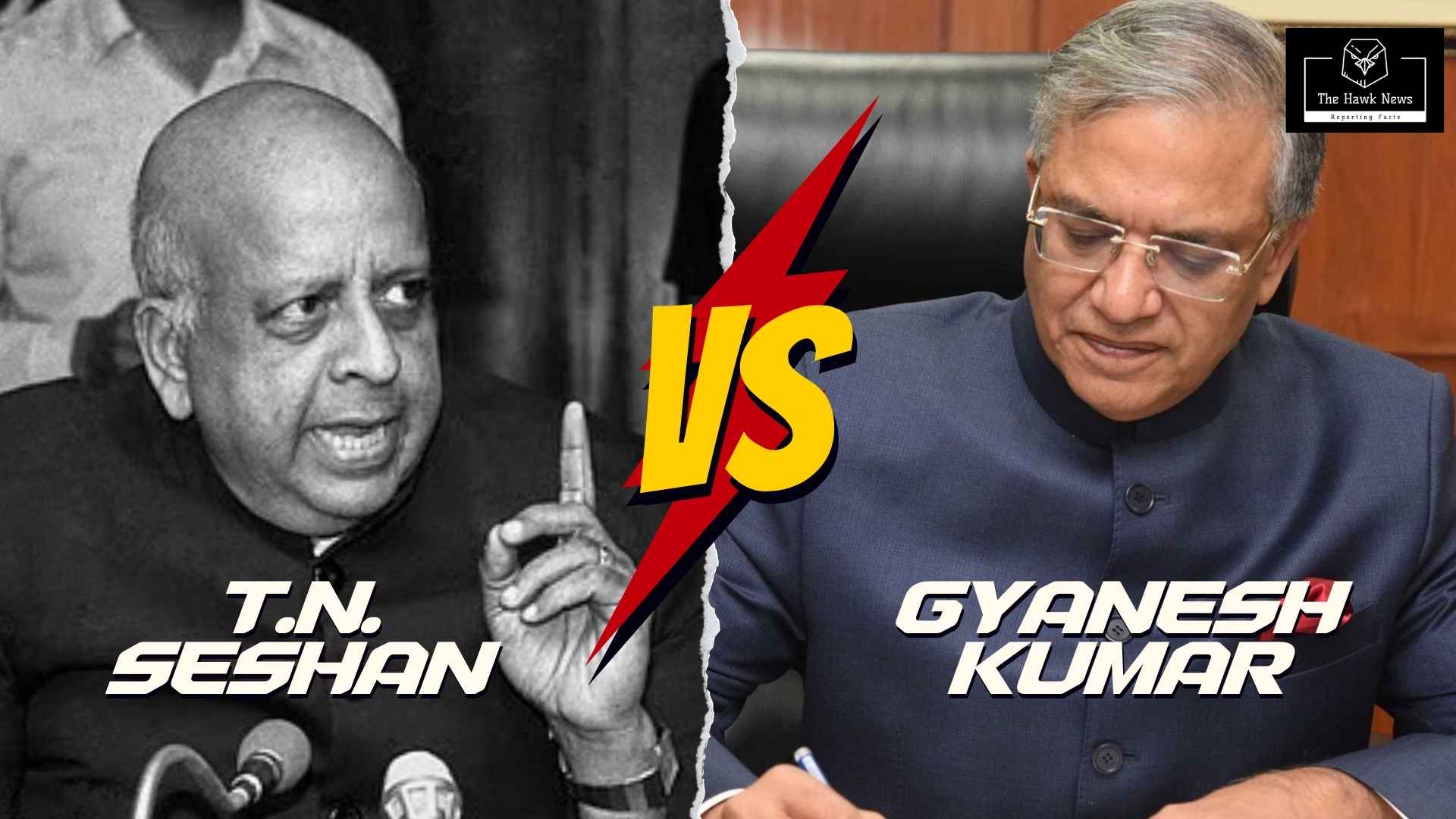 T.N.Seshan vs Gyanesh Kumar - From Enforcing Democracy to Being Chosen by Power